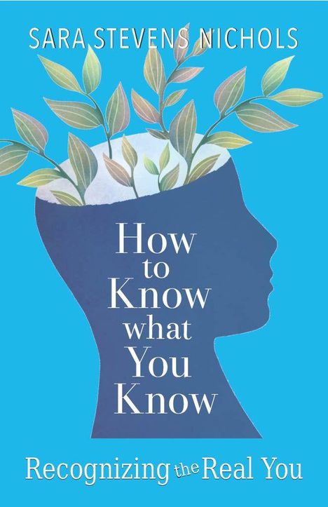 Text: "How to Know what You Know" und "Recognizing the Real You". Illustration: Kopfprofil mit Pflanzen.