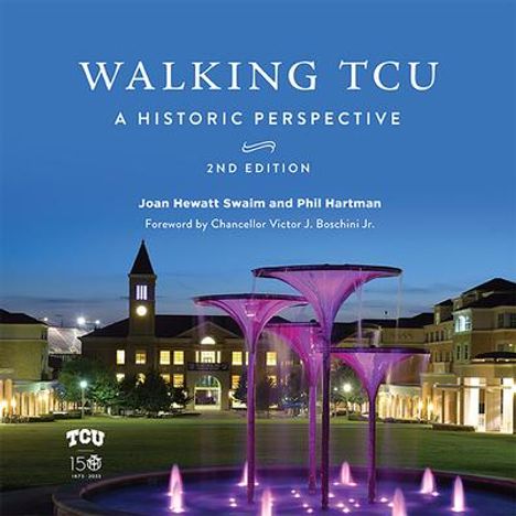 Joan Hewatt Swaim: Walking Tcu: A Historic Perspective, Buch