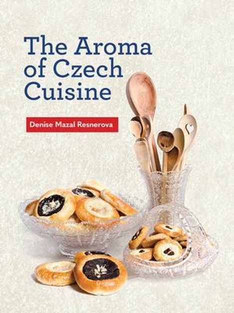 Denise Mazal Resnerova: The Aroma of Czech Cuisine, Buch