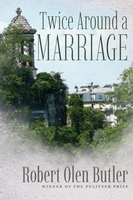 Robert Olen Butler: Twice Around a Marriage, Buch