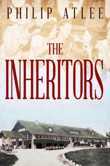 „Philip Atlee“, „The Inheritors“. Oben eine nostalgische Party, unten ein großes, imposantes Haus in natürlicher Umgebung.