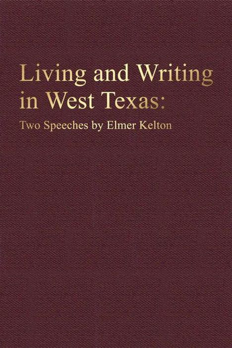 „Living and Writing in West Texas: Two Speeches by Elmer Kelton“. Dunkler Hintergrund, goldener Text, schlichtes Design.