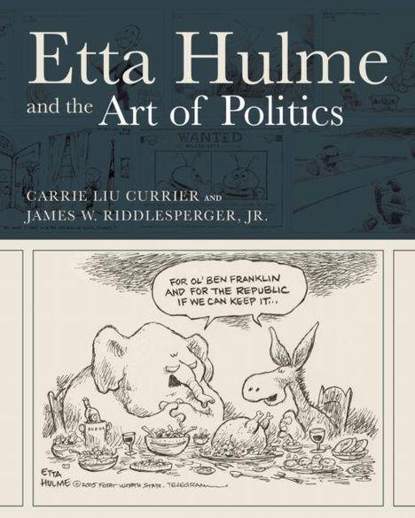 Buchtitel: "Etta Hulme and the Art of Politics" von Carrie Liu Currier und James W. Riddlesperger, Jr. Zeichnung: Elefant und Esel.