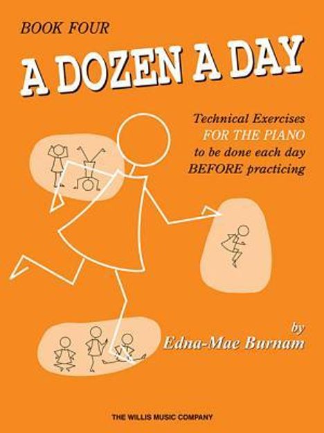 Edna Mae Burnam: A Dozen a Day, Book Four: Technical Exercises for the Piano to Be Done Each Day Before Practising, Buch