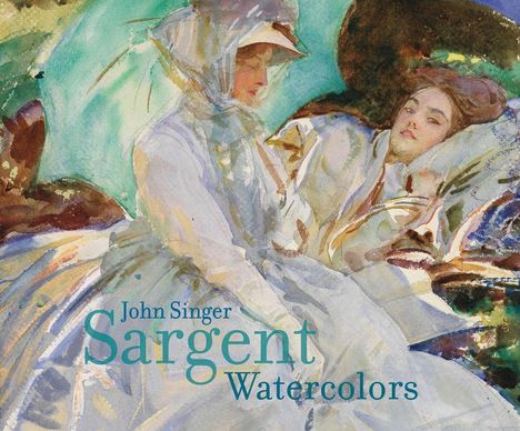 Erica E. Hirshler: John Singer Sargent Watercolors, Buch