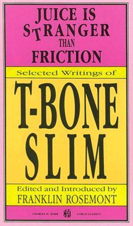 T-Bone Slim: Juice Is Stranger Than Friction, Buch