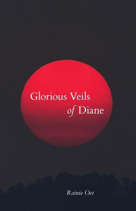 Rainie Oet: Glorious Veils of Diane, Buch