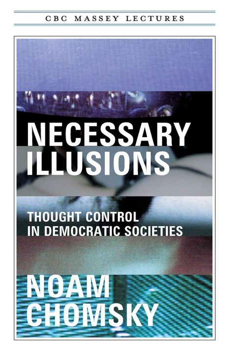 Noam Chomsky: Necessary Illusions: Thought Control in Democratic Societies, Buch