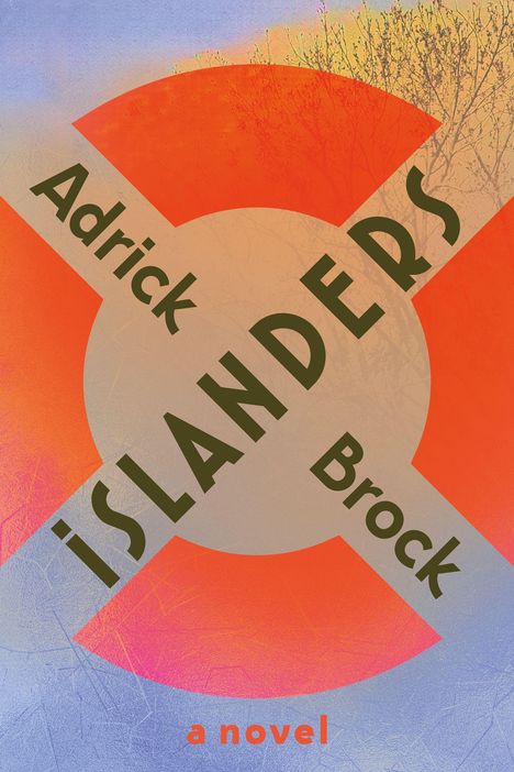Text: "Adrick Brock, ISLANDERS, a novel." Abstrakte, bunte Illustration mit überlagernden Farben und Baumstrukturen.