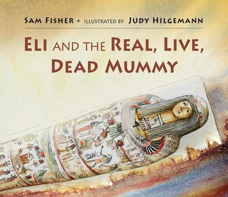 Sam Fisher: Eli and the Real, Live, Dead Mummy, Buch