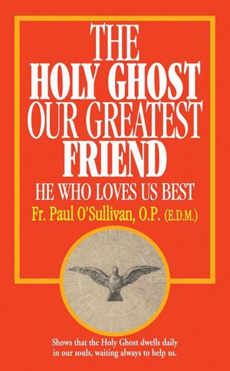 Paul O'Sullivan: The Holy Ghost, Our Greatest Friend, Buch