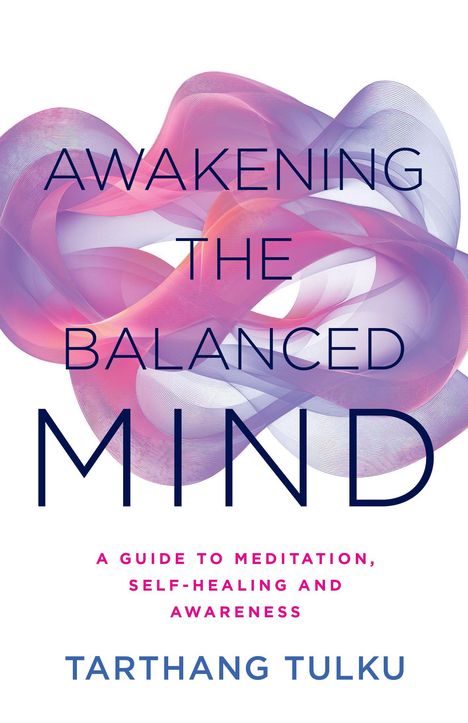 „AWAKENING THE BALANCED MIND“ und „TARTHANG TULKU“ auf buntem, fließendem, abstraktem Hintergrund.
