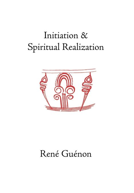 Rene Guenon: Initiation and Spiritual Realization, Buch