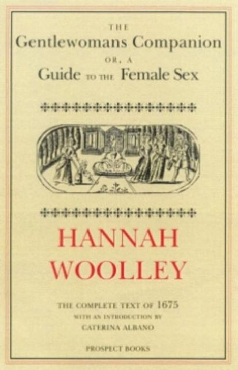 Hannah Woolley: The Gentlewoman's Companion, Buch