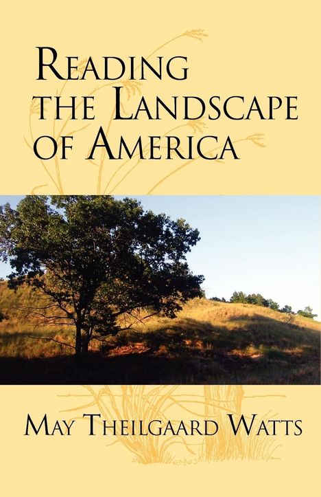 May Theilgaard Watts: Reading the Landscape of America, Buch