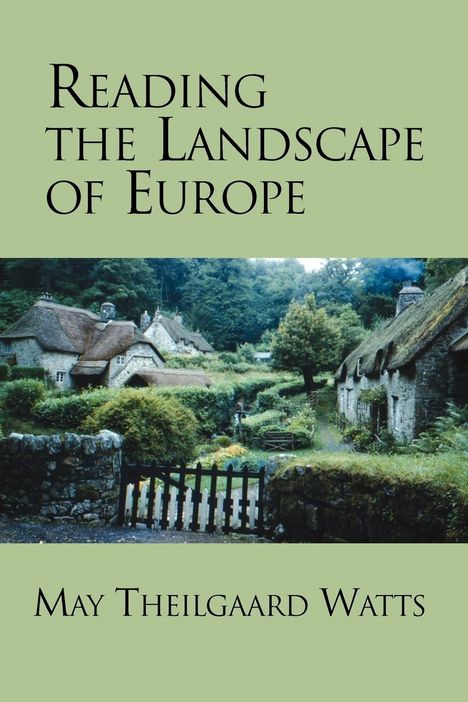 May Theilgaard Watts: Reading the Landscape of Europe, Buch