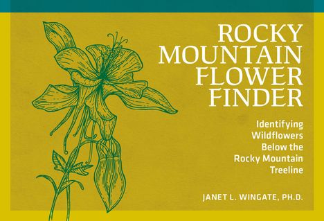 Janet L Wingate: Rocky Mountain Flower Finder, Buch