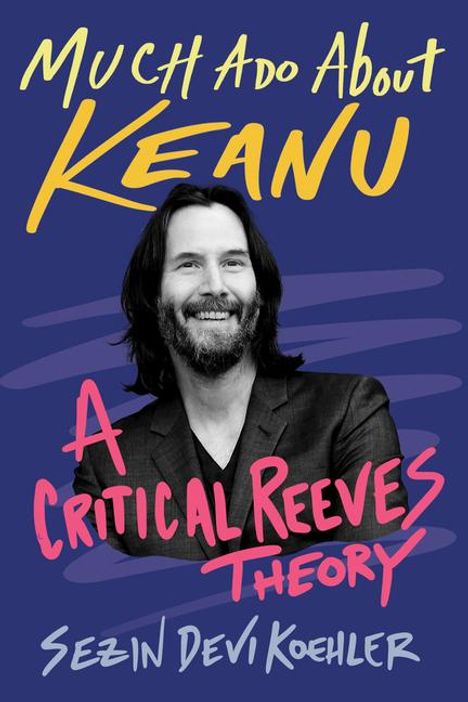 Sezin Devi Koehler: Much ADO about Keanu, Buch