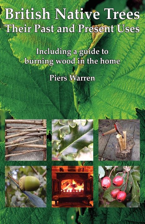 Piers Warren: British Native Trees - Their Past and Present Uses, Buch