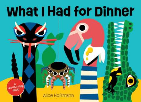 Alice Hoffmann: What I Had for Dinner, Buch