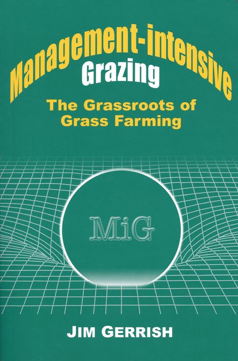 Text: "Management-intensive Grazing", "The Grassroots of Grass Farming", "MiG", "Jim Gerrish". Grafik mit Gitterlinien.