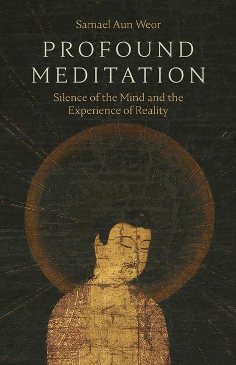 "PROFOUND MEDITATION Silence of the Mind and the Experience of Reality" von Samael Aun Weor. Buddhistische Illustration.