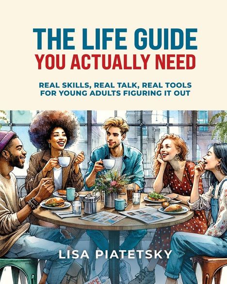 Lisa Piatetsky: The Life Guide You Actually Need, Buch