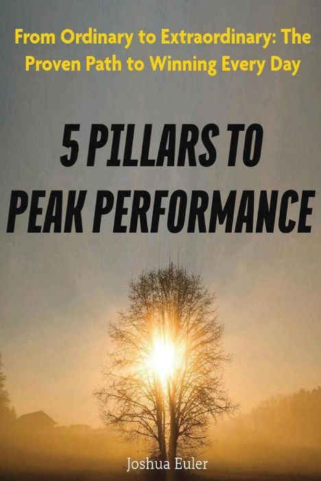 Joshua Euler: 5 Pillars To Peak Performance, Buch