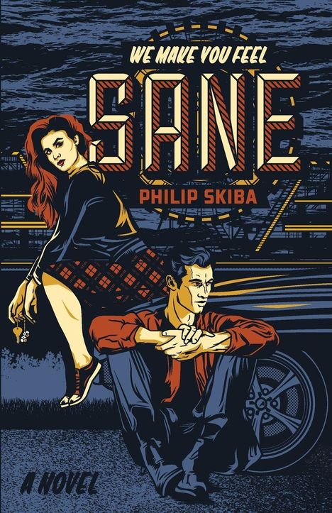 Text: "We make you feel sane, Philip Skiba, A novel." Illustration: Eine Frau lehnt an einem Auto, ein Mann sitzt davor.