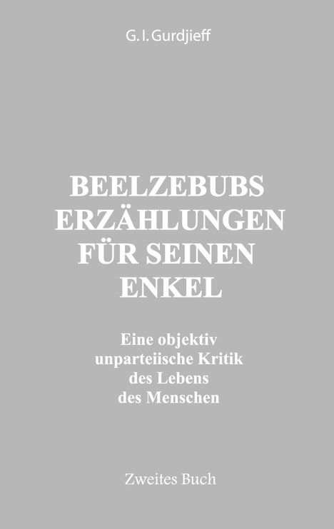 Georg I. Gurdjieff: Beelzebubs Erzählungen für seinen Enkel. Zweites Buch, Buch