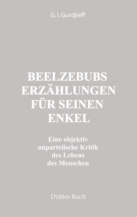 G. I. Gurdjieff: Beelzebubs Erzählungen für seinen Enkel. Drittes Buch, Buch