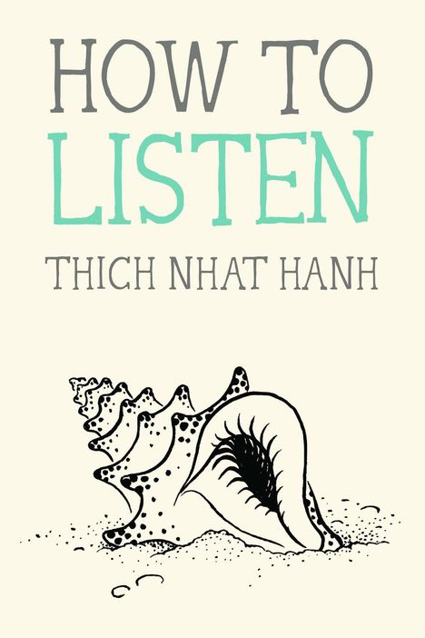 Thich Nhat Hanh: How to Listen, Buch