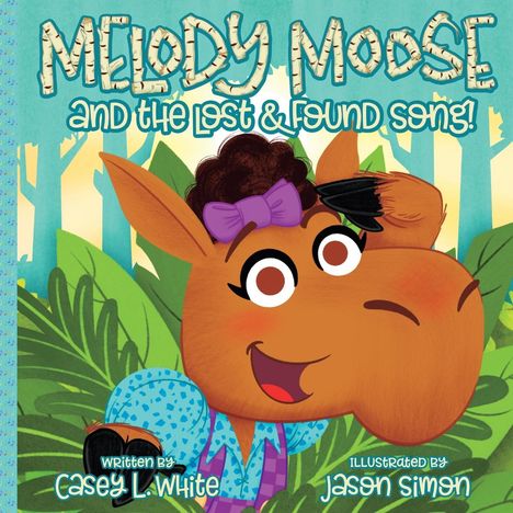 Casey L. White: Melody Moose and the Lost &amp; Found Song, Buch