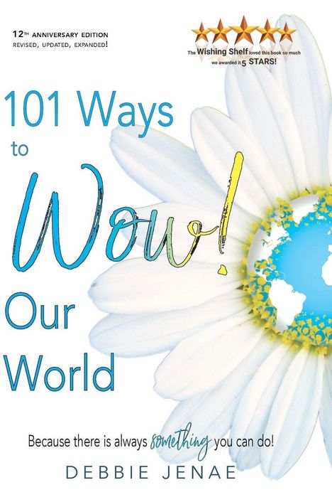 Debbie Jenae: 101 Ways to Wow! Our World, Buch