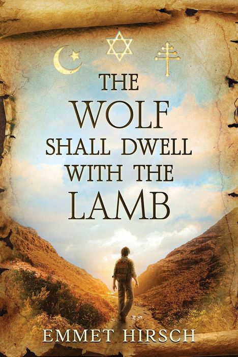 Cover mit dem Text: "THE WOLF SHALL DWELL WITH THE LAMB" von Emmet Hirsch. Junge in Berglandschaft. Symbole: Mondsichel, Davidstern, Kreuz.