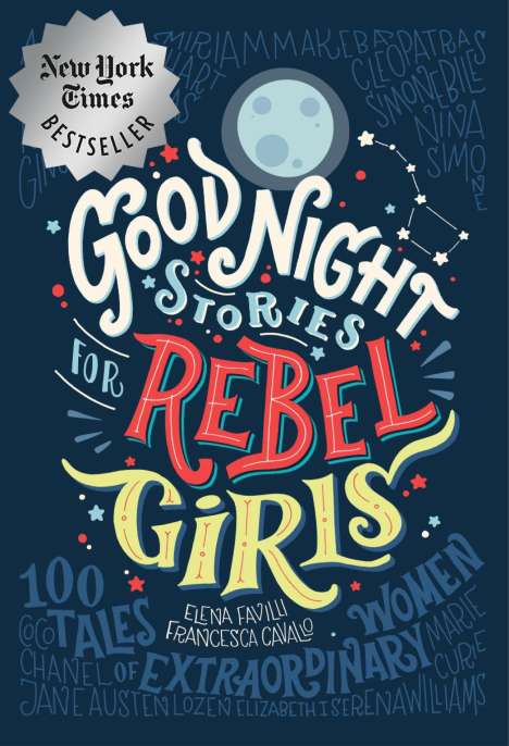 Elena Favilli: Good Night Stories for Rebel Girls: 100 Tales of Extraordinary Women, Buch
