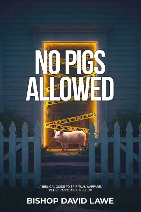 Text: "NO PIGS ALLOWED" und "BISHOP DAVID LAWE". Ein Schwein steht vor einer Tür mit gelbem Band.