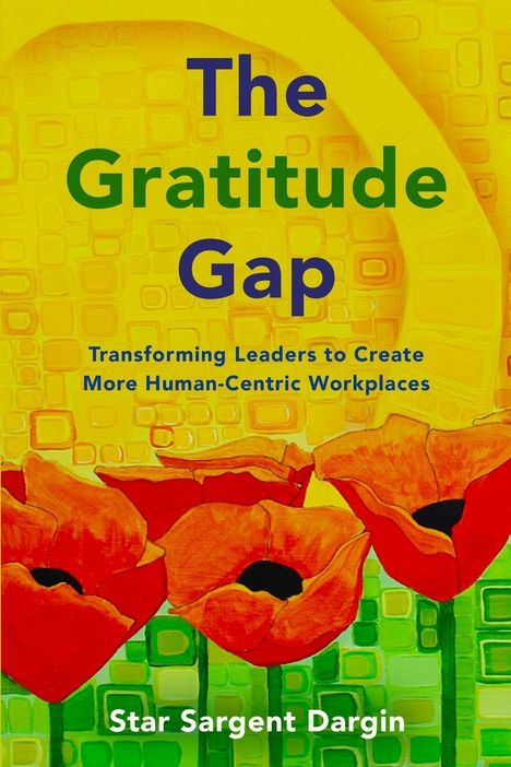 "The Gratitude Gap", "Transforming Leaders to Create More Human-Centric Workplaces". Illustration: Rote Mohnblumen vor gelbem Hintergrund.