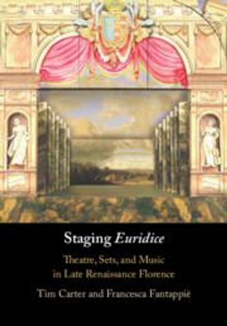 Tim Carter (University of North Carolina, Chapel Hill): Staging 'Euridice', Buch