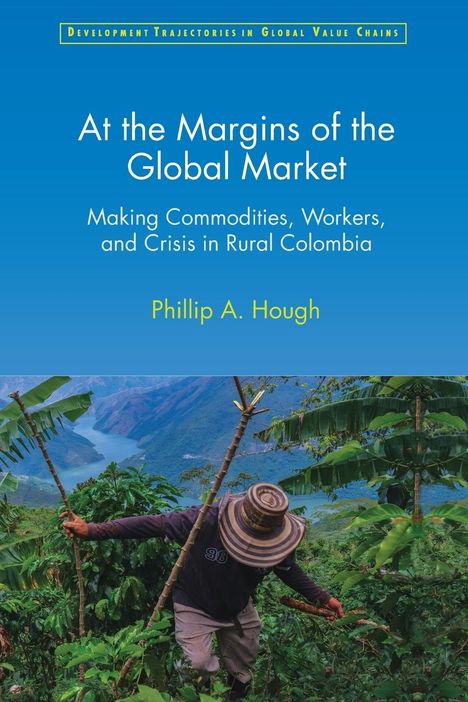 Phillip A. Hough: At the Margins of the Global Market, Buch