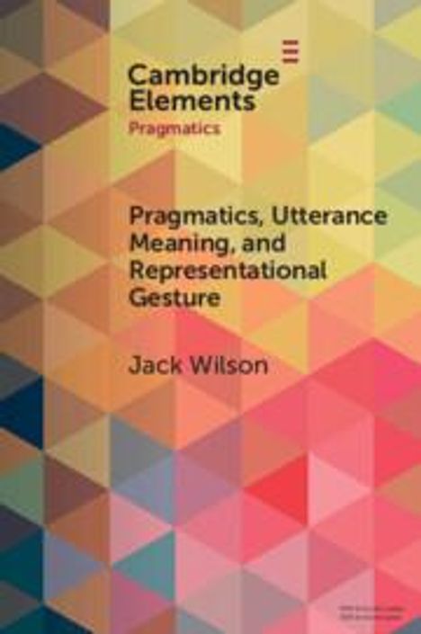 Jack Wilson: Pragmatics, Utterance Meaning, and Representational Gesture, Buch