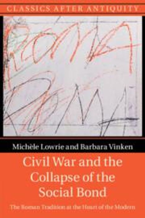 Michèle Lowrie: Civil War and the Collapse of the Social Bond, Buch