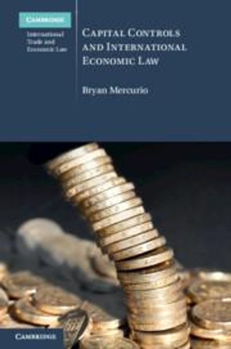 Bryan Mercurio: Capital Controls and International Economic Law, Buch