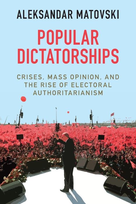 Aleksandar Matovski: Popular Dictatorships, Buch