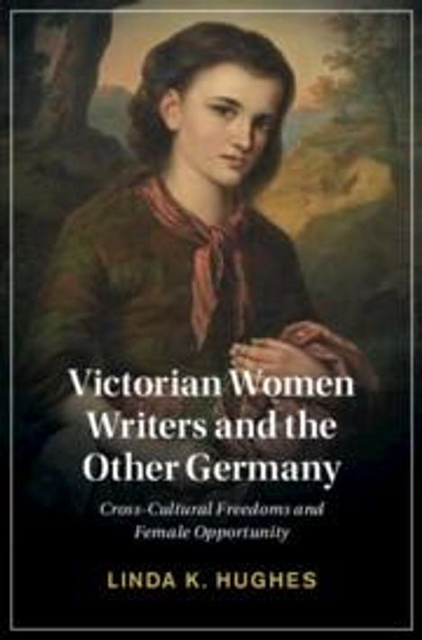 Linda Hughes: Victorian Women Writers and the Other Germany, Buch