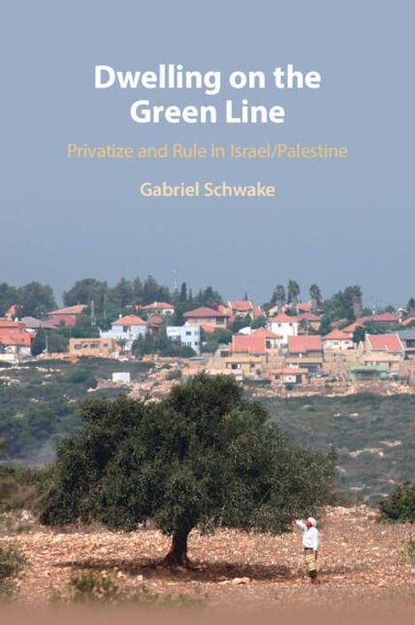 Gabriel Schwake: Dwelling on the Green Line, Buch