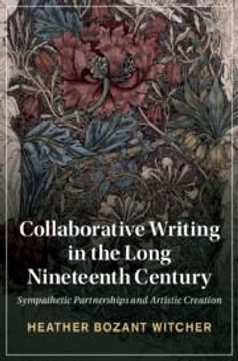 Heather Bozant Witcher: Collaborative Writing in the Long Nineteenth Century, Buch