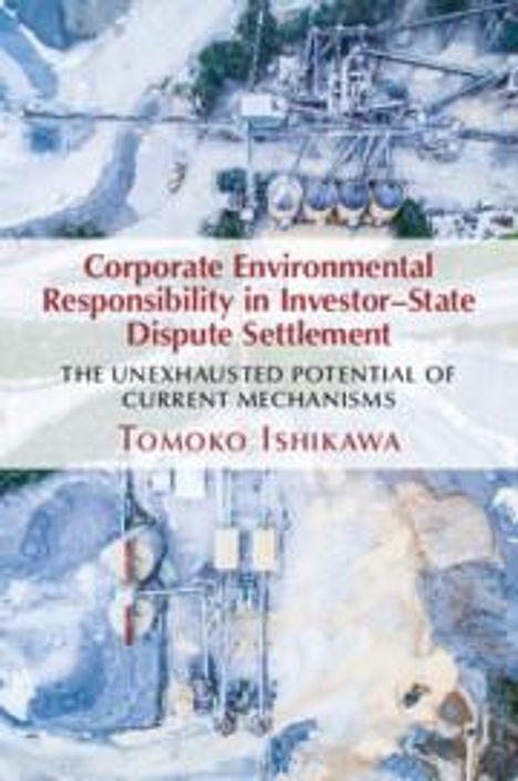 Tomoko Ishikawa: Corporate Environmental Responsibility in Investor-State Dispute Settlement, Buch