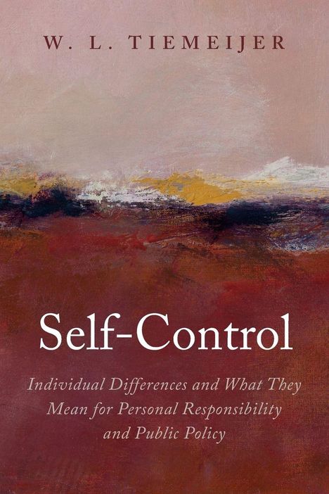 Text: W. L. Tiemeijer, Self-Control, Individual Differences and What They Mean for Personal Responsibility and Public Policy.  
Gemälde zeigt abstrakte Landschaft in warmen Tönen.