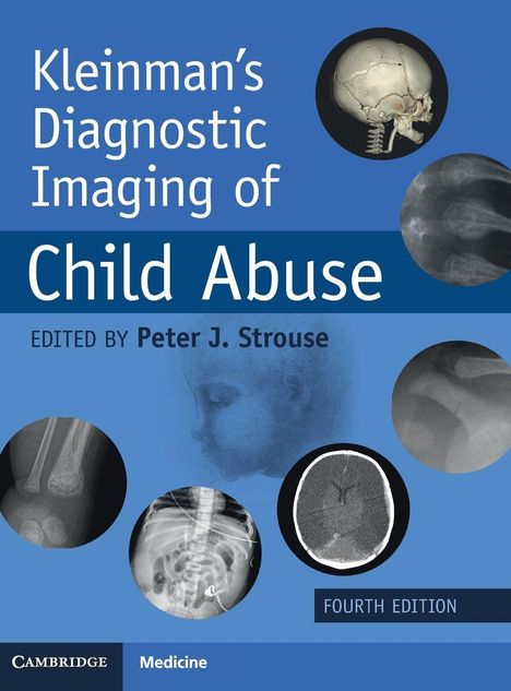 Oben steht "Kleinman's Diagnostic Imaging of Child Abuse". Darunter sind fünf Röntgenbildausschnitte und der Name "Peter J. Strouse".